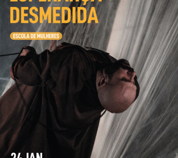 Peça de teatro “Esperança Desmedida” n’A Moagem